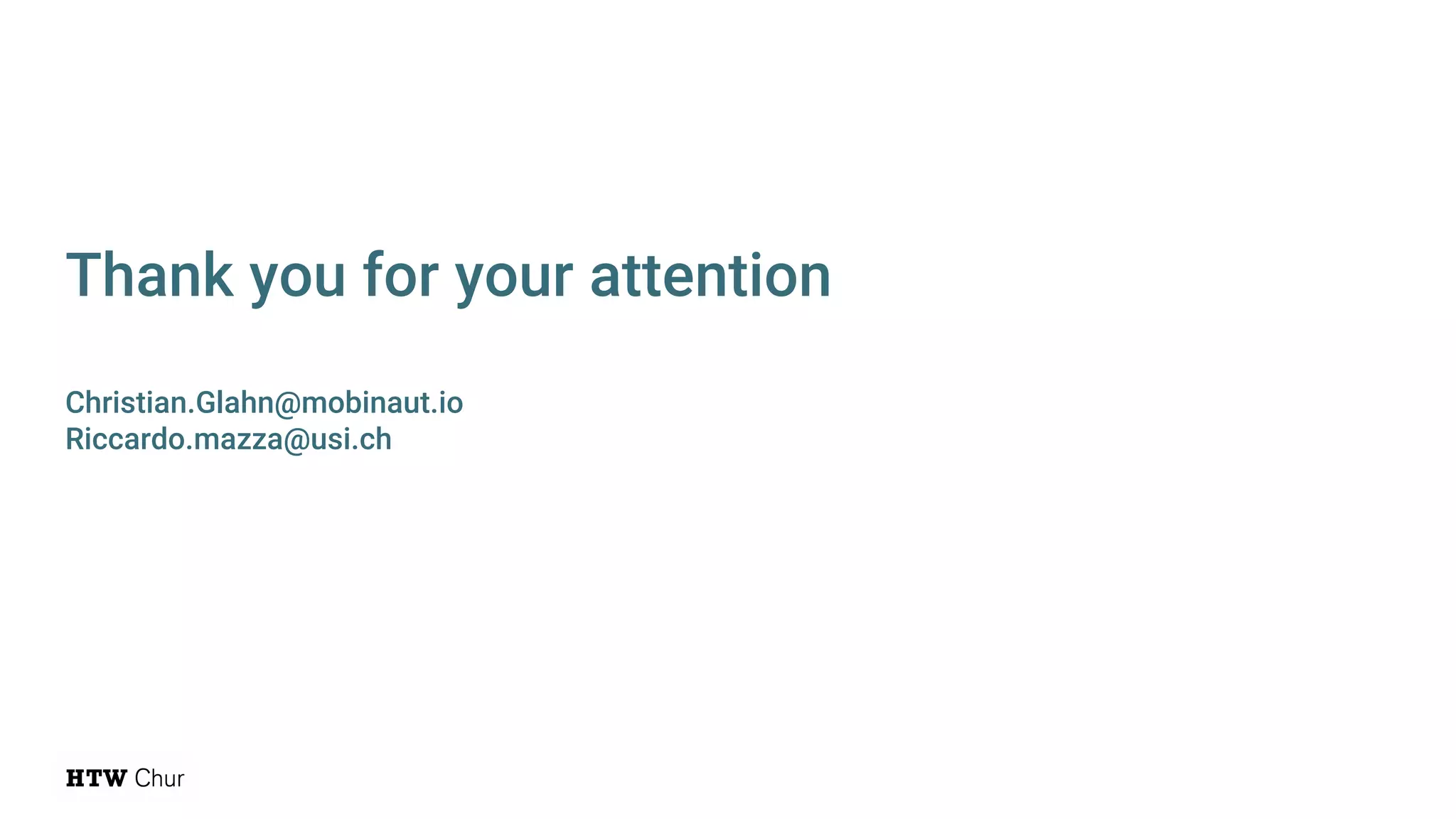 Thank you for your attention
Christian.Glahn@mobinaut.io
Riccardo.mazza@usi.ch
 