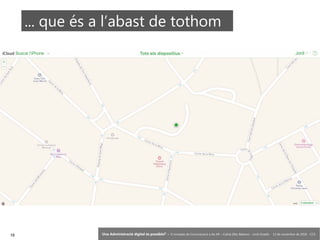 16 ‘Una Administració digital és possible?’ – II Jornades de Comunicació a les AP – Calvià (Illes Balears) - Jordi Graells - 13 de novembre de 2018 - CC0
... que és a l’abast de tothom
 