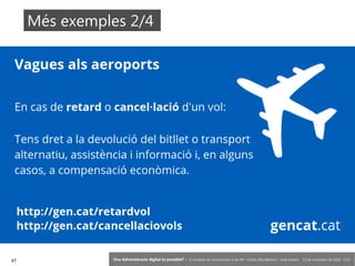 47 ‘Una Administració digital és possible?’ – II Jornades de Comunicació a les AP – Calvià (Illes Balears) - Jordi Graells - 13 de novembre de 2018 - CC0
Més exemples 2/4
 