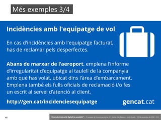 48 ‘Una Administració digital és possible?’ – II Jornades de Comunicació a les AP – Calvià (Illes Balears) - Jordi Graells - 13 de novembre de 2018 - CC0
Més exemples 3/4
 