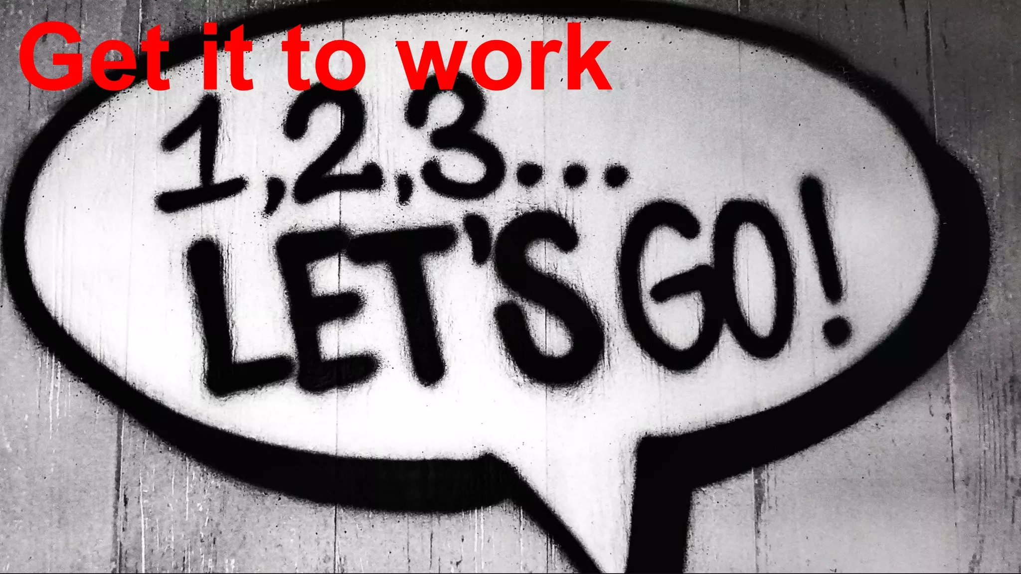 PwC 16
Get it to work
 