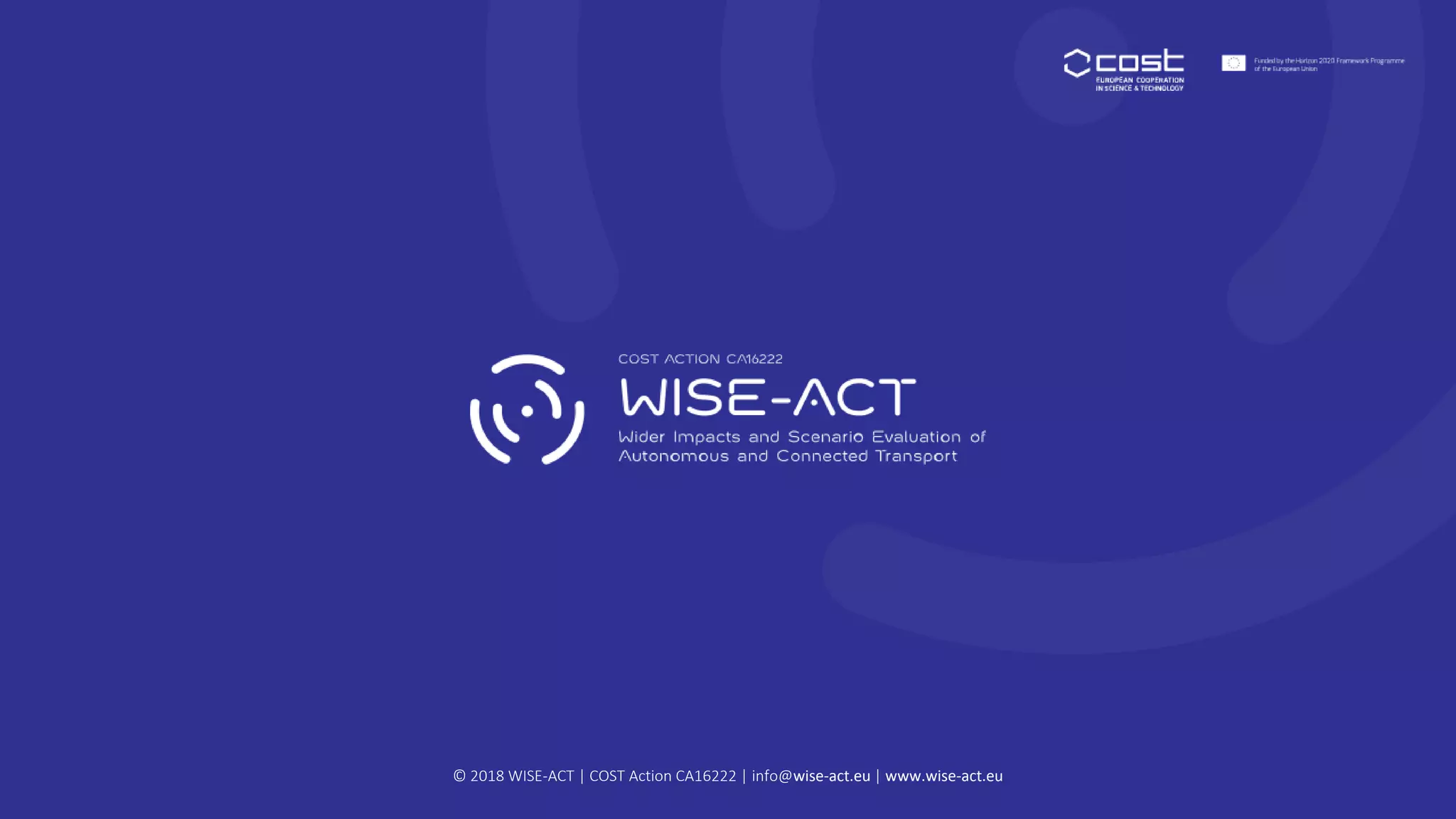 © 2018 WISE-ACT | COST Action CA16222 | info@wise-act.eu | www.wise-act.eu
 