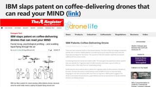 IBM slaps patent on coffee-delivering drones that
can read your MIND (link)
 