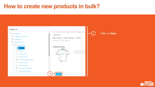 5 Click on Next
5
How to create new products in bulk?
 