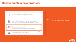 3
3
Click on Create a new product
How to create a new product?
 