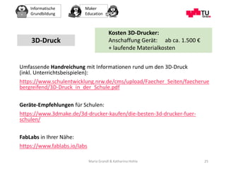 Informatische
Grundbildung
Maker
Education
Umfassende Handreichung mit Informationen rund um den 3D-Druck
(inkl. Unterrich...