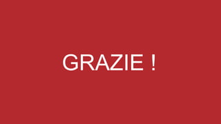 GRAZIE !
 