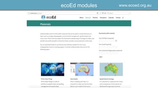 ecoEd modules www.ecoed.org.au
 