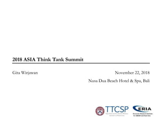 2018 ASIA Think Tank Summit
November 22, 2018
Nusa Dua Beach Hotel & Spa, Bali
Gita Wirjawan
 