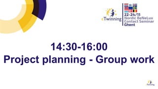 14:30-16:00
Project planning - Group work
 