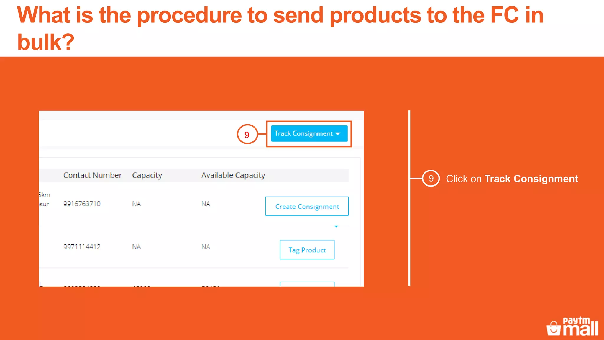 Click on Track Consignment
9
9
What is the procedure to send products to the FC in
bulk?
 