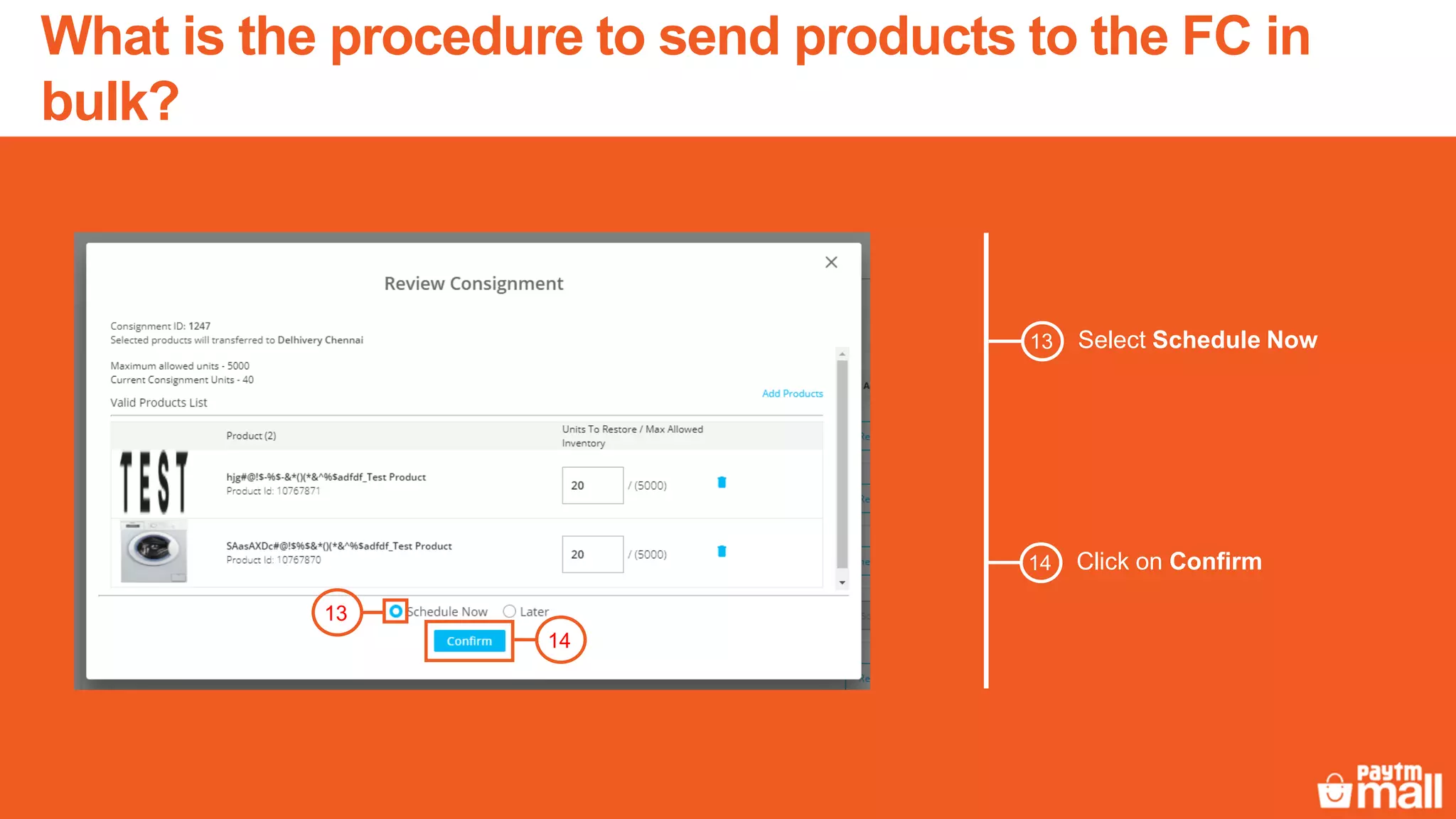 Select Schedule Now13
13
14
Click on Confirm14
What is the procedure to send products to the FC in
bulk?
 