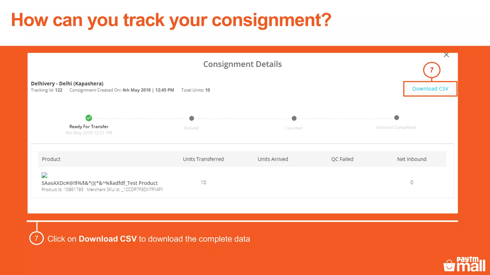 Click on Download CSV to download the complete data7
7
How can you track your consignment?
 