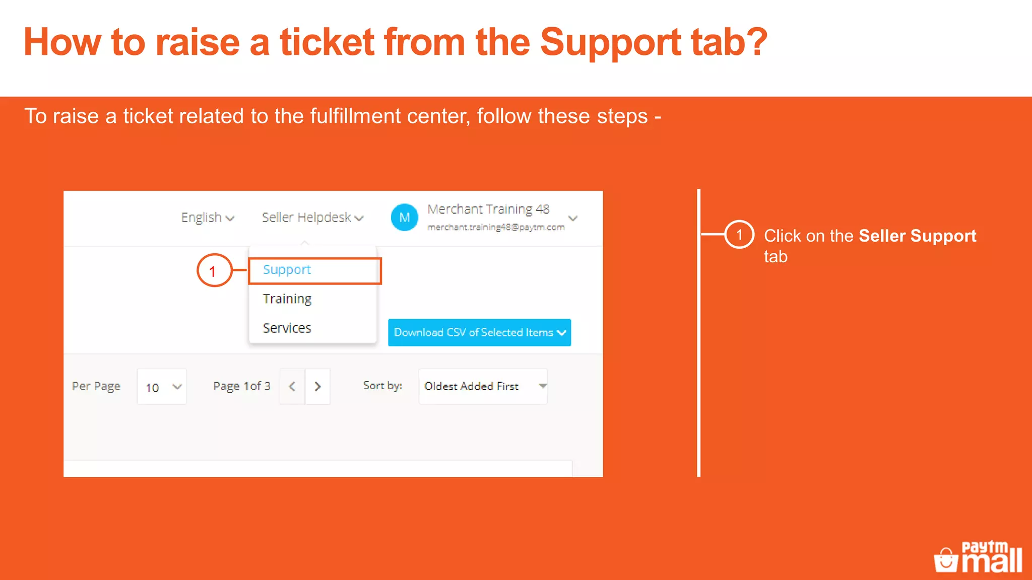 How to raise a ticket from the Support tab?
Click on the Seller Support
tab
1
1
To raise a ticket related to the fulfillment center, follow these steps -
 
