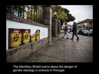 The Identitary Shield warns about the danger of
gender ideology in schools in Portugal.
 