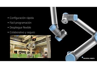 • Configuración rápida
• Fácil programación
• Despliegue flexible
• Colaborativo y seguro
 