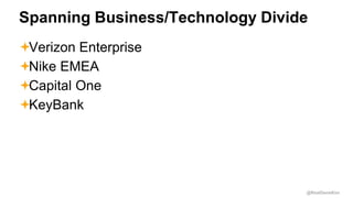 @RealGeneKim
Spanning Business/Technology Divide
Verizon Enterprise
Nike EMEA
Capital One
KeyBank
 
