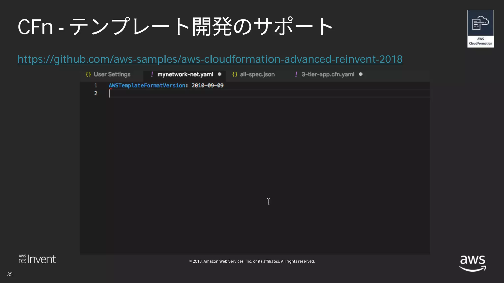 © 2018, Amazon Web Services, Inc. or its affiliates. All rights reserved.
CFn -
https://github.com/aws-samples/aws-cloudformation-advanced-reinvent-2018
 