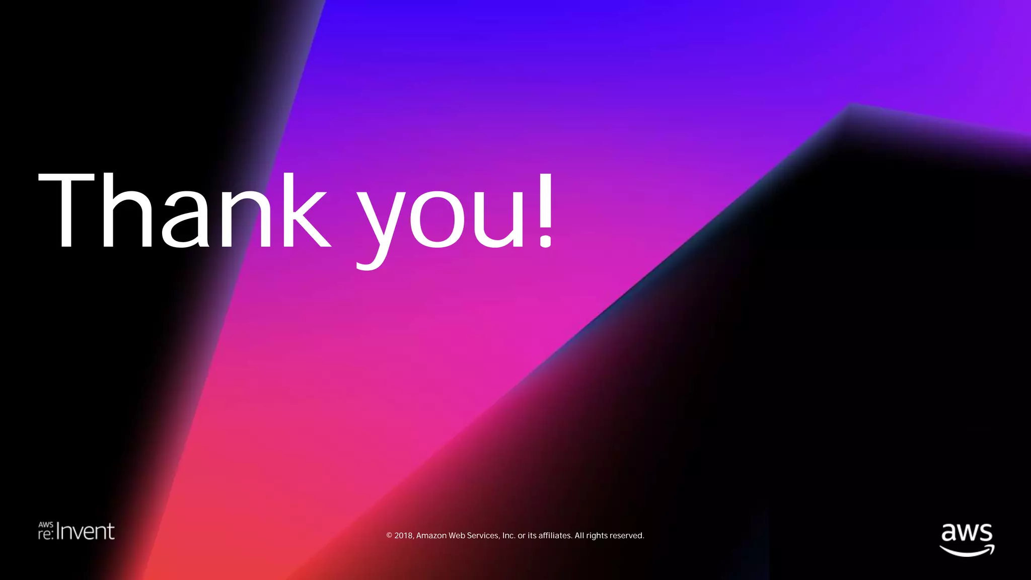 Thank you!
© 2018, Amazon Web Services, Inc. or its affiliates. All rights reserved.
 