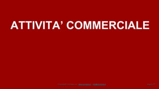 Copyright© Omniavis srl - www.omniavis.it - info@omniavis.it pagina 17
ATTIVITA’ COMMERCIALE
 