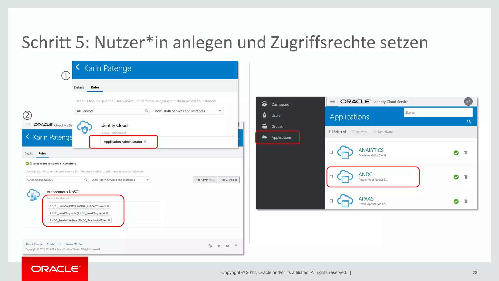 Copyright © 2018, Oracle and/or its affiliates. All rights reserved. | 28
Schritt 5: Nutzer*in anlegen und Zugriffsrechte setzen


 