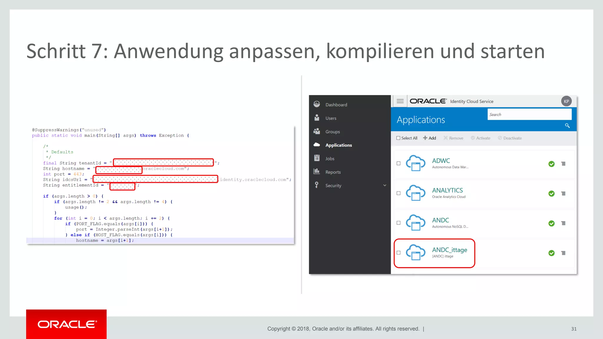 Copyright © 2018, Oracle and/or its affiliates. All rights reserved. | 31
Schritt 7: Anwendung anpassen, kompilieren und starten
 
