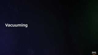 © 2018, Amazon Web Services, Inc. or its Affiliates. All rights reserved.
Vacuuming
 