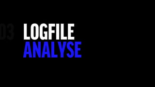 LOGFILE
ANALYSE
 