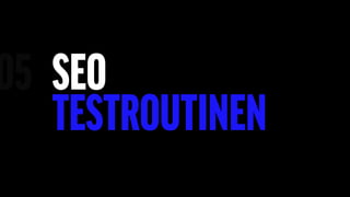 SEO
TESTROUTINEN
 