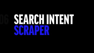 SEARCHINTENT
SCRAPER
 