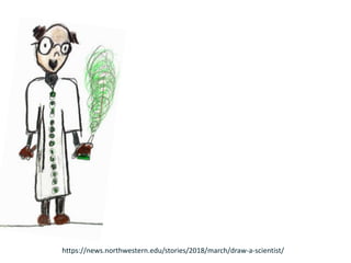https://news.northwestern.edu/stories/2018/march/draw-a-scientist/
 