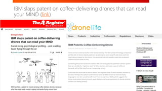 IBM slaps patent on coffee-delivering drones that can read
your MIND (link)
 