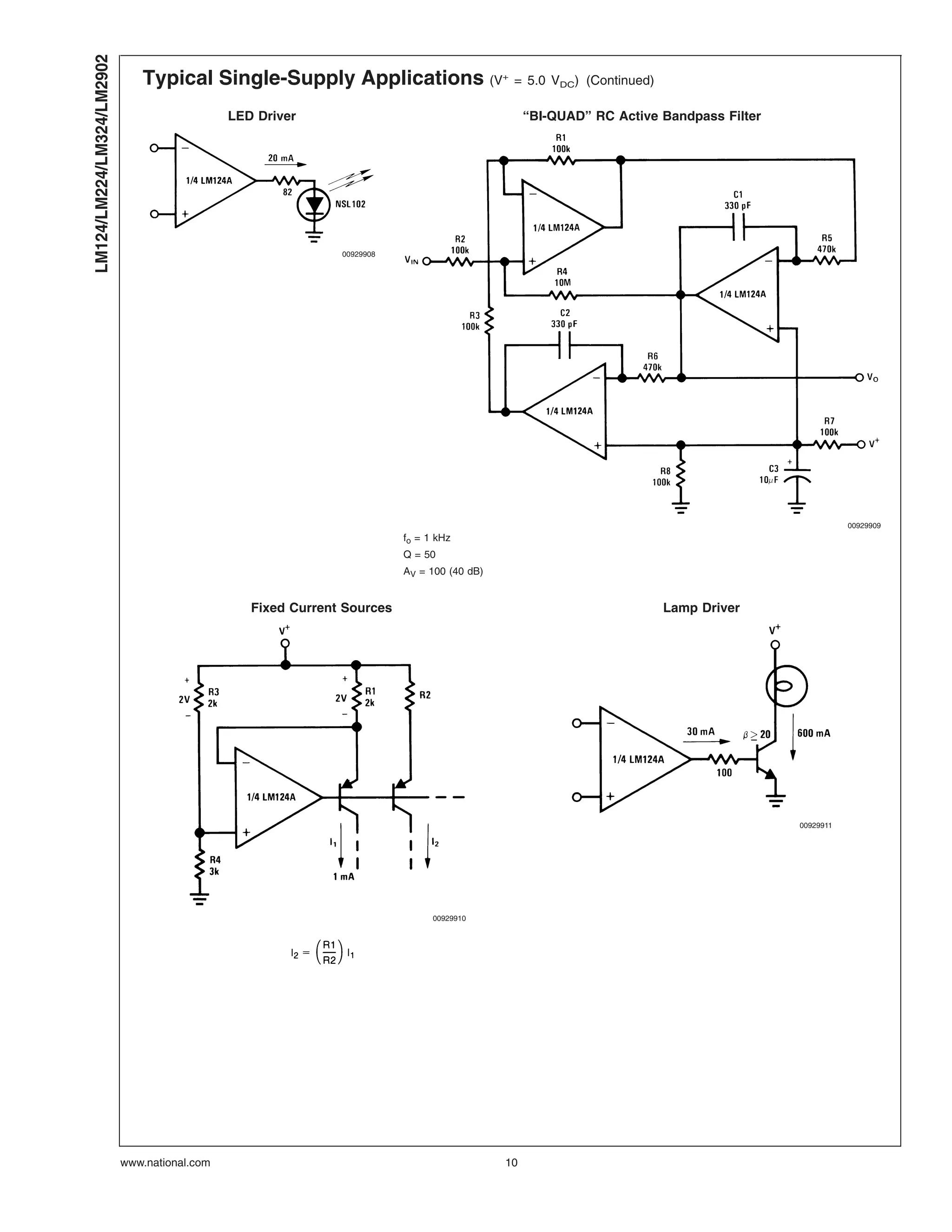 Typical Single-Supply Applications (V+
= 5.0 VDC) (Continued)
LED Driver “BI-QUAD” RC Active Bandpass Filter
00929908
00929909
fo = 1 kHz
Q = 50
AV = 100 (40 dB)
Fixed Current Sources Lamp Driver
00929910
00929911
LM124/LM224/LM324/LM2902
www.national.com 10
 