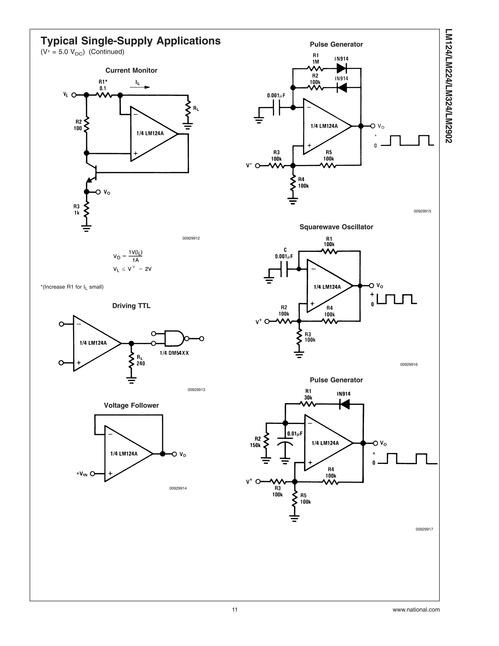 Typical Single-Supply Applications
(V+ = 5.0 VDC) (Continued)
Current Monitor
00929912
*(Increase R1 for IL small)
Driving TTL
00929913
Voltage Follower
00929914
Pulse Generator
00929915
Squarewave Oscillator
00929916
Pulse Generator
00929917
LM124/LM224/LM324/LM2902
www.national.com11
 