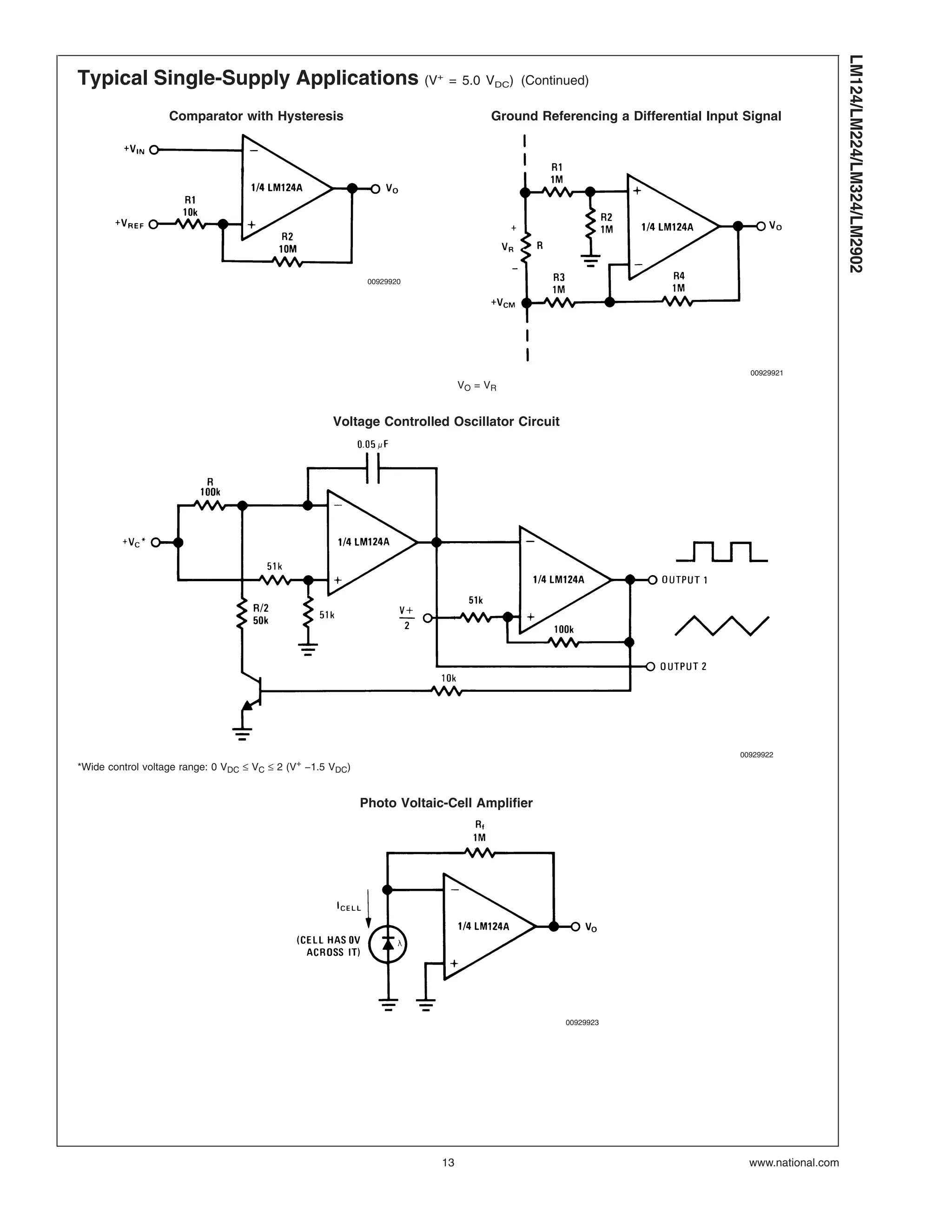 Typical Single-Supply Applications (V+
= 5.0 VDC) (Continued)
Comparator with Hysteresis Ground Referencing a Differential Input Signal
00929920
00929921
VO = VR
Voltage Controlled Oscillator Circuit
00929922
*Wide control voltage range: 0 VDC ≤ VC ≤ 2 (V+
−1.5 VDC)
Photo Voltaic-Cell Amplifier
00929923
LM124/LM224/LM324/LM2902
www.national.com13
 