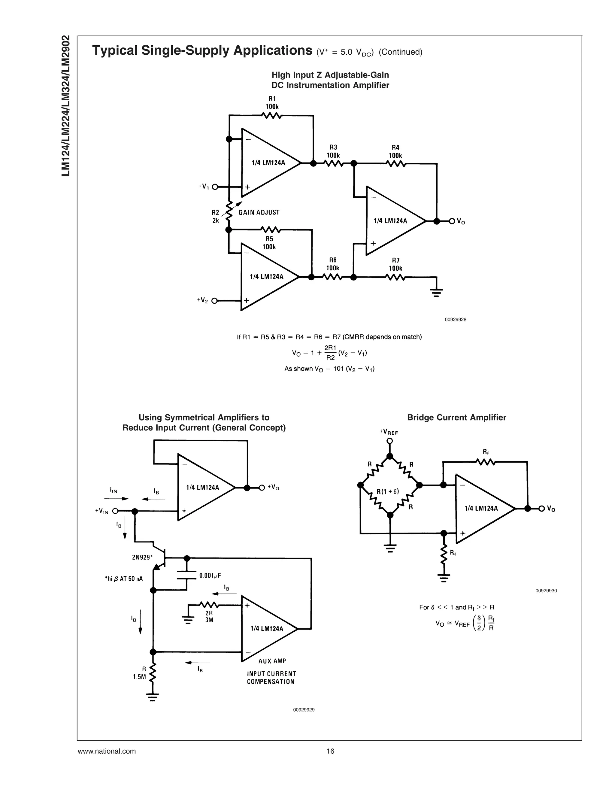 Typical Single-Supply Applications (V+
= 5.0 VDC) (Continued)
High Input Z Adjustable-Gain
DC Instrumentation Amplifier
00929928
Using Symmetrical Amplifiers to
Reduce Input Current (General Concept)
00929929
Bridge Current Amplifier
00929930
LM124/LM224/LM324/LM2902
www.national.com 16
 