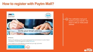 How to register with Paytm Mall?
This verification mail you’ll
receive on your mail ID. You
have to click on Verify email
address
4a
4a
 