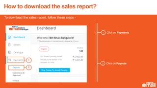 How to download the sales report?
To download the sales report, follow these steps -
Click on Payments1
1
2
Click on Payouts2
 