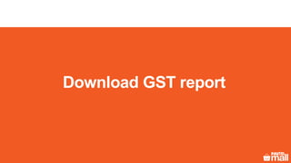 Download GST report
 
