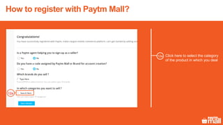 How to register with Paytm Mall?
Click here to select the category
of the product in which you deal
12a
12a
 