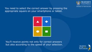 You need to select the correct answer by pressing the
appropriate square on your smartphone or tablet.
You’ll receive points not only for correct answers
but also according to the speed of your selection.
 