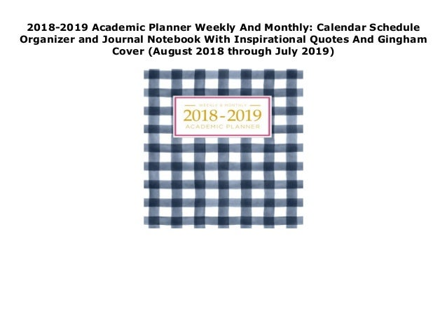 20182019 Academic Planner Weekly And Monthly Calendar Schedule Organizer and Journal Notebook With Inspirational Quotes And Gingham Cover August 2018 through July 2019