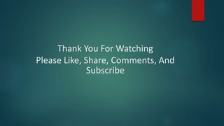 Thank You For Watching
Please Like, Share, Comments, And
Subscribe
 
