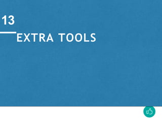 EXTRA TOOLS
13
 