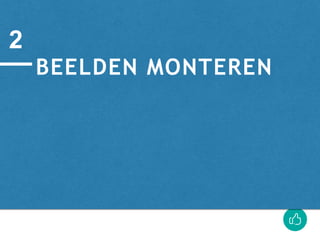 BEELDEN MONTEREN
2
 