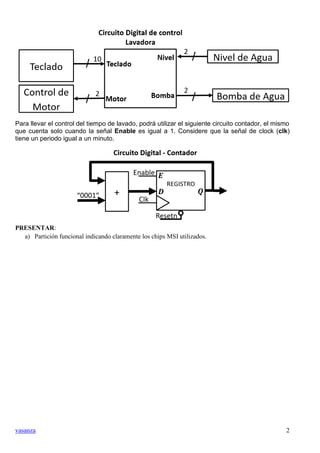 vasanza 2
Para llevar el control del tiempo de lavado, podrá utilizar el siguiente circuito contador, el mismo
que cuenta ...
