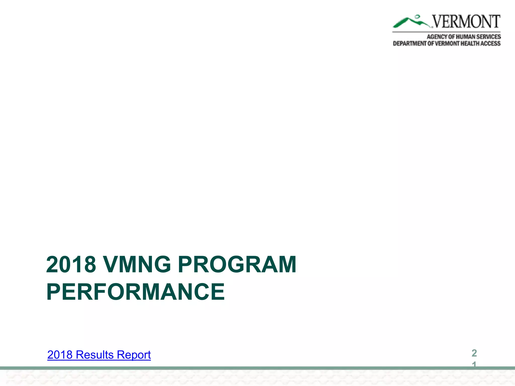 2018 VMNG PROGRAM
PERFORMANCE
2018 Results Report 2
1
 