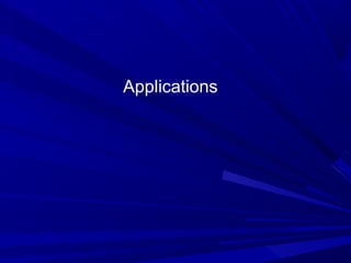 Applications
 