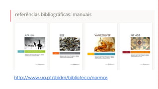http://www.ua.pt/sbidm/biblioteca/normas
 