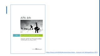 https://issuu.com/bibliotecasua/docs/apa__manual_ref_bibliograficas_2015
 